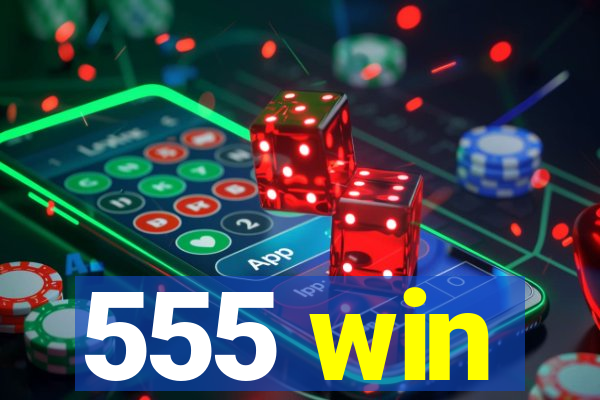 555 win